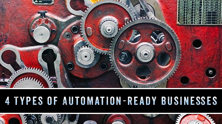 4 Types of Business that are Automation-Ready 4